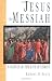 Jesus the Messiah: A Survey of the Life of Christ
