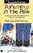 Parenting in the Pew: Guiding Your Children into the Joy of Worship