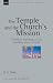 The Temple and the Church's Mission: A Biblical Theology of the Temple (New Studies in Biblical Theology)