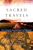 Sacred Travels: Recovering the Ancient Practice of Pilgrimage