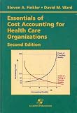 Essentials of Cost Accounting for Health Care Organizations (2nd Edition)