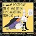 Always Postpone Meetings With Time-Wasting Morons by Scott Adams
