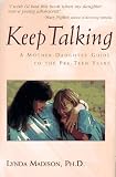 Keep Talking: A Mother-Daughter Guide to the Pre-Teen Years