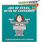 Click here to buy Abs Of Steel, Buns Of Cinnamon: A Cathy Collection by  Cathy Guisewite.