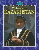 Welcome To Kazakhstan (Welcome to My Country)