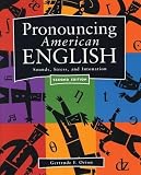 Pronouncing American English: Sounds, Stress, and Intonation  (Second Edition)