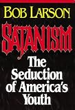 Satanism: The Seduction of America's Youth