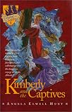 Kimberly and the Captives (Hunt, Angela Elwell, Colonial Captives, Bk. 1.)
