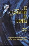 Classic Literary Adaptation: Le Fant&ocirc;me de l'Op&eacute;ra (Language - French)