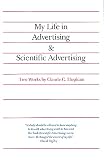 My Life in Advertising and Scientific Advertising (Advertising Age Classics Library)