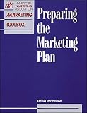 Preparing The Marketing Plan (The Ama Marketing Toolbox)