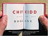 Chip Kidd: Book One: Work: 1986-2006 (Chip Kidd)
