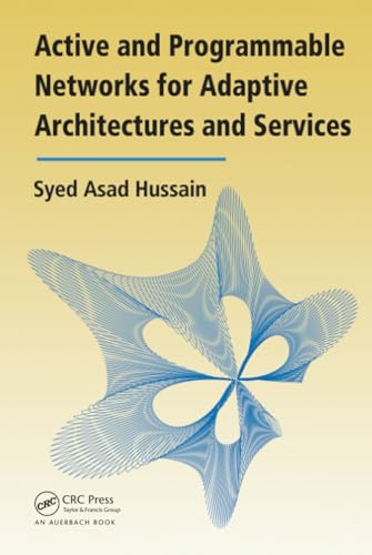 Active and Programmable Networks for Adaptive Architectures and Services