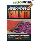Computer Visualization: Graphics Techniques for Scientific and Engineering Analysis