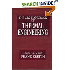 CRC Handbook of Thermal Engineering (Mechanical Engineering Handbook Series)