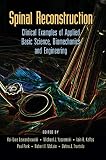 Spinal Reconstruction: Clinical Examples of Applied Basic Science, Biomechanics and Engineering