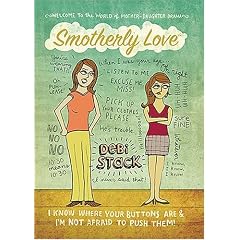 Smotherly Love: I Know Where Your Buttons Are and I'm Not Afraid to Push Them!