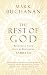 Mark Buchanan: The Rest of God: Restoring Your Soul by Restoring Sabbath