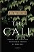 The Call: Finding and Fulfilling the Central Purpose of Your Life