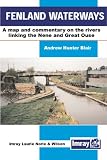 Fenland Waterways: A Map and Commentary on the Rivers Linking the Nene and Great Ouse