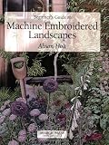 Beginners Guide to Machine Embroidered Landscapes (Beginners Guide to Series)