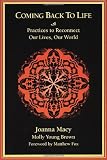 Coming Back to Life: Practices to Reconnect Our Lives, Our World