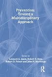 The Ecology of Prevention: Illustrating Mental Health Consultation (The Prevention in Human Services) (The Prevention in Human Services)