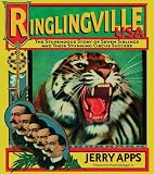 Ringlingville USA: The Stupendous Story of Seven Siblings and Their Stunning Circus Success