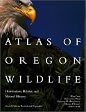 Atlas of Oregon Wildlife: Distribution, Habitat, and Natural History