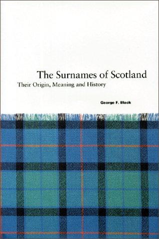 Surnames of Scotland : Their Origin, Meaning and History