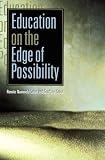 Education on the Edge of Possibility