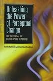 Unleashing the Power of Perceptual Change: The Potential of Brain-Based Teaching