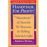 Handmade for Profit: Hundreds of Secrets to Success in Selling Arts && Crafts