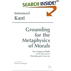 Grounding for the Metaphysics of Morals: With on a Supposed Right to Lie Because of Philanthropic Concerns