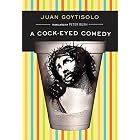 A Cock-Eyed Comedy by Juan Goytisolo