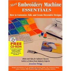 More Embroidery Machine Essentials: How to Customize, Edit and Create Decorative Designs