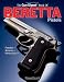 Gun Digest Book Of Beretta Pistols by Massad F. Ayoob