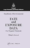 Handbook of Environmental Fate and Exposure Data for Organic Chemicals, Volume I