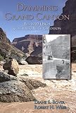 Damming Grand Canyon: The 1923 Colorado River Expedition of the U.S. Geological Survey