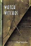 Water Witches (Hardscrabble Books)