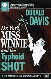 Dr. York, Miss Winnie and the Typhoid Shot