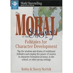 The Moral of the Story: Folktales for Character Development (World Storytelling from August House (Audio))