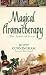 Magical Aromatherapy (Llewellyn's New Age Series)