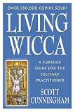 Living Wicca: A Further Guide for the Solitary Practitioner (Llewellyn's Practical Magick Series)