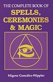 Complete Book Of Spells, Ceremonies & Magic (Llewellyns Sourcebook Series)