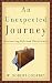 An Unexpected Journey: Discovering Reformed Christianity