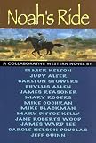 Noah's Ride: A Collaborative Western Novel