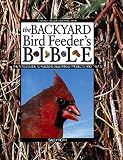 The Backyard Bird Feeder's Bible