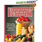 Preserving Summer's Bounty: A Quick and Easy Guide to Freezing, Canning, and Preserving, and Drying What You Grow