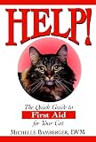 Help!: The Quick Guide to First Aid for Your Cat